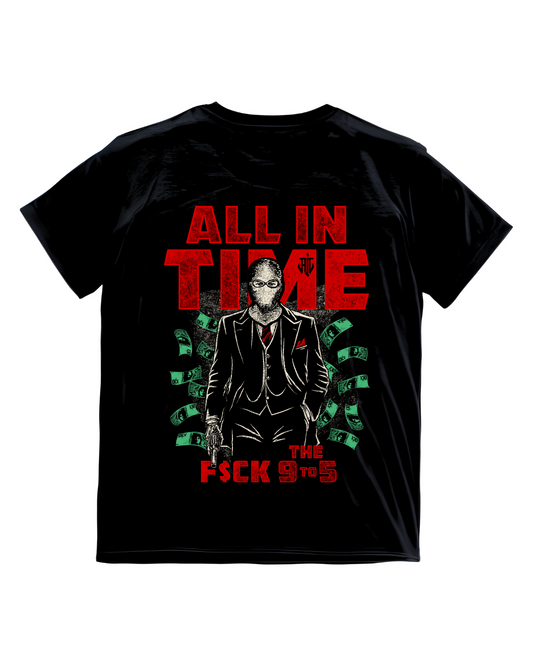 F$CK THE 9TO5 TEE - ALL IN TIME