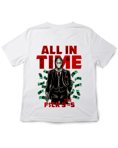F$CK THE 9TO5 TEE - ALL IN TIME